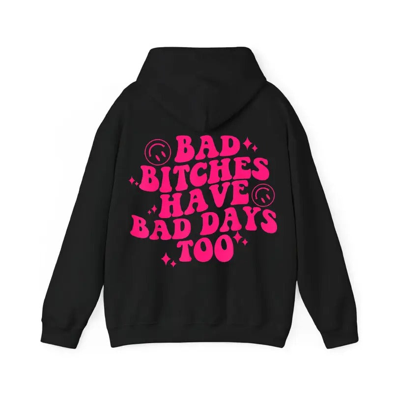 Bad Biitches Have Bad Days Too Funny Hoodie Casual Street Style Fleece Fabric Pullover Hooded Sweatshirt for Women for...