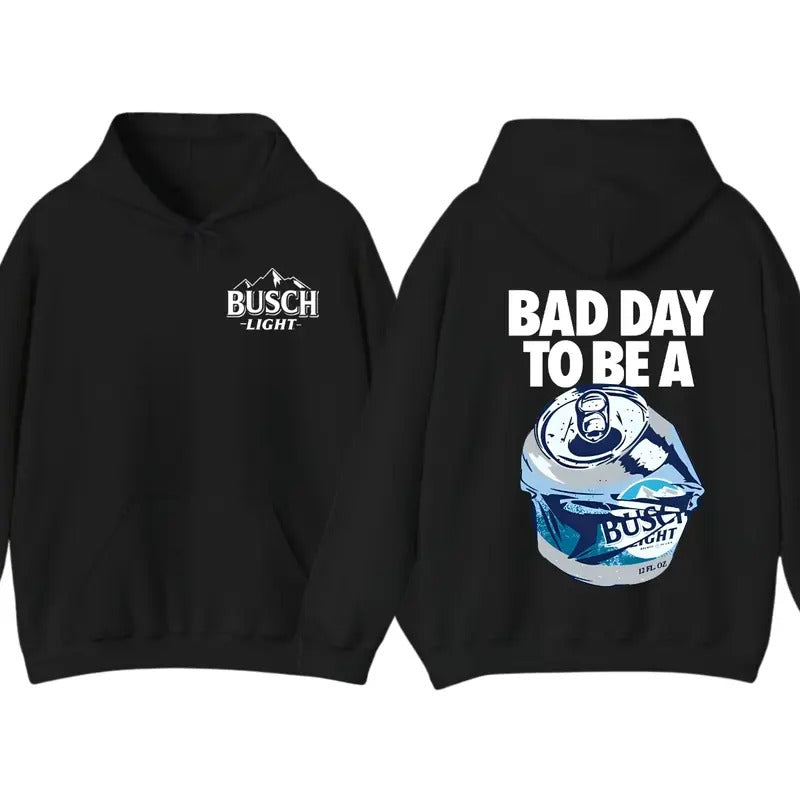 Bad Day to Be a Busch Light 2 Sided T-Shirt Sweatshirt Hoodie, For Women, For Men | GrindPrints.com