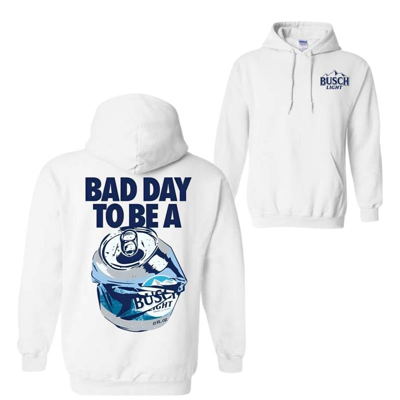Bad Day to Be a Busch Light Unisex Both Sides Printed Hoodie Sweatshirt T-Shirt, Trendy Shirt | GrindPrints.com