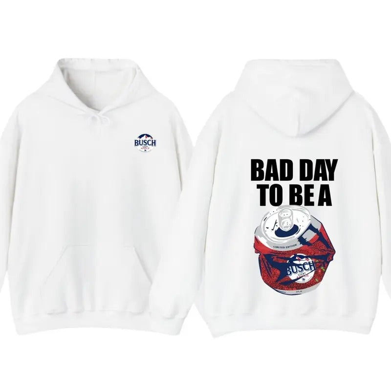 Bad Day to Be a Busch Light Unisex Both Sides Printed T-Shirt Hoodie Sweatshirt | GrindPrints.com