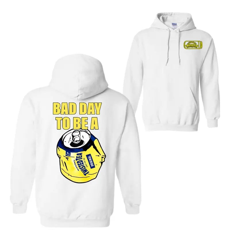 Bad Day to Be a Twisted Teas 2 Sides Hoodie Sweatshirt T-Shirt, For Women, For Men | GrindPrints.com