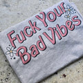 Bad vibes funny Graphic Tee or Sweatshirt Hoodie | GrindPrints.com