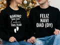 Baking More Than Cookies This Year Sweatshirt, Feliz Navi Dad (DY) Sweater, Matching Couples Baby Announcement Hoodie,...