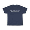 Bald With A Body Like This, Who Needs Hair? T Shirt, Fathers Day Christmas Dad Gift For Mens Tee, Funny Dad Father Shirt,...
