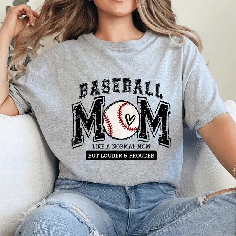 Baseball Mom Casual Everyday T-Shirt. Like a normal mom but louder and prouder. Perfect Mom Gift  Cotton Soft Graphic...