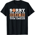 Basketball Point Guard - Sorry You have to Guard Me T-Shirt Made in USA Hoodie, Sweatshirt | GrindPrints.com