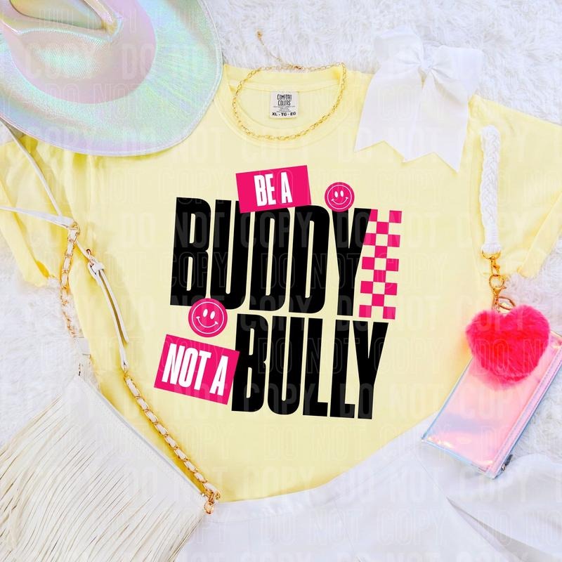 Be A Buddy Not A Bully DTF Transfers - THIS IS NOT A SHIRT Hoodie, Sweatshirt | GrindPrints.com