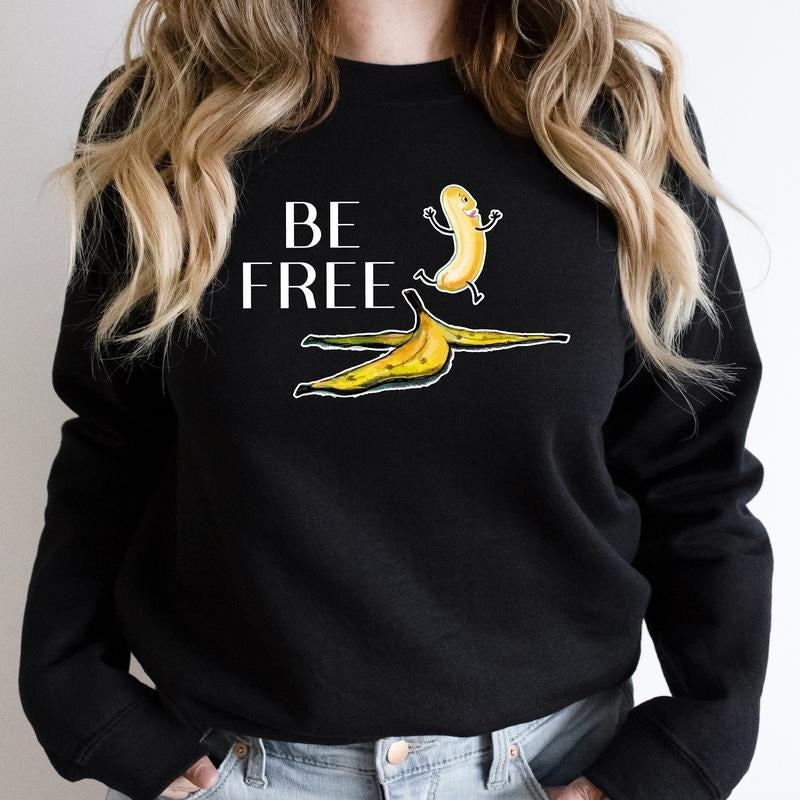Be Free Banana Sweatshirt, Funny Banana Lover Hoodie, Undressed Fruits Sweater, Unisex Sarcastic Gift Hoodie, Trending...