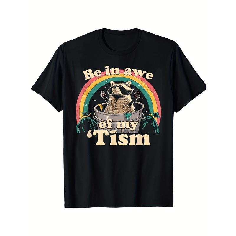 Be In Awe Of My Tism Shirt,  Autistic Raccoon Printed Casual Short Sleeve T-Shirt , For Men, For Women Hoodie, Sweatshirt