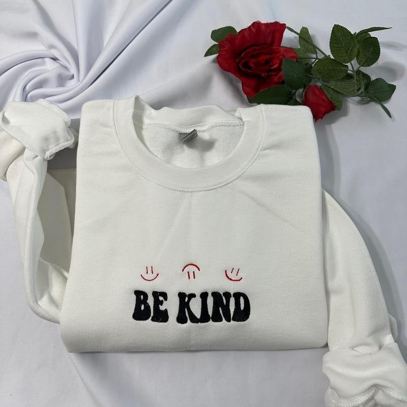 Be Kind embroidered sweatshirt; be kind embroidered crewneck, custom design be kind embroidered sweatshirits T-Shirts, Hoodie