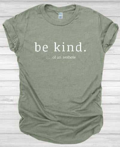 Be Kind of an A hole T-shirt Casual Streetwear Hoodie, Sweatshirt | GrindPrints.com