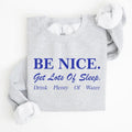 Be Nice Get Lots Of Sleep, Self Care, Self Love Sweatshirt T-Shirts, Hoodie | GrindPrints.com