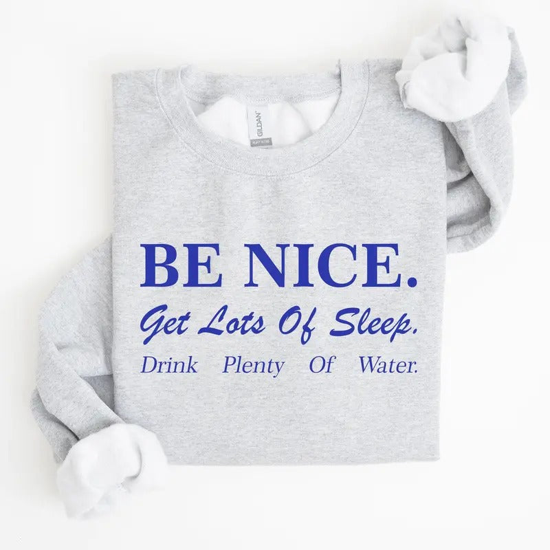 Be Nice Get Lots Of Sleep, Self Care, Self Love Sweatshirt T-Shirts, Hoodie | GrindPrints.com