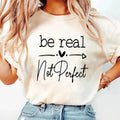 Be Real Not Perfect Shirt For Women Letter Print Round Neck Tee, Short Sleeve T Shirt, Unisex Short Sleeve Tee Cotton Top...