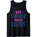 Be Stronger than Your Excuses Tank Top MADE IN USA T-Shirts, Hoodie, Sweatshirt | GrindPrints.com