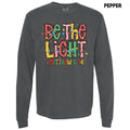 Be The Light Long Sleeve Comfort Colors T-Shirt 'NLB' Hoodie, Sweatshirt | GrindPrints.com