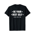 Be Your Best Self T-Shirt T-shirt Comfortable, Casual Short Sleeve, Daily Wear, All Season, Black, Men Made in USA...