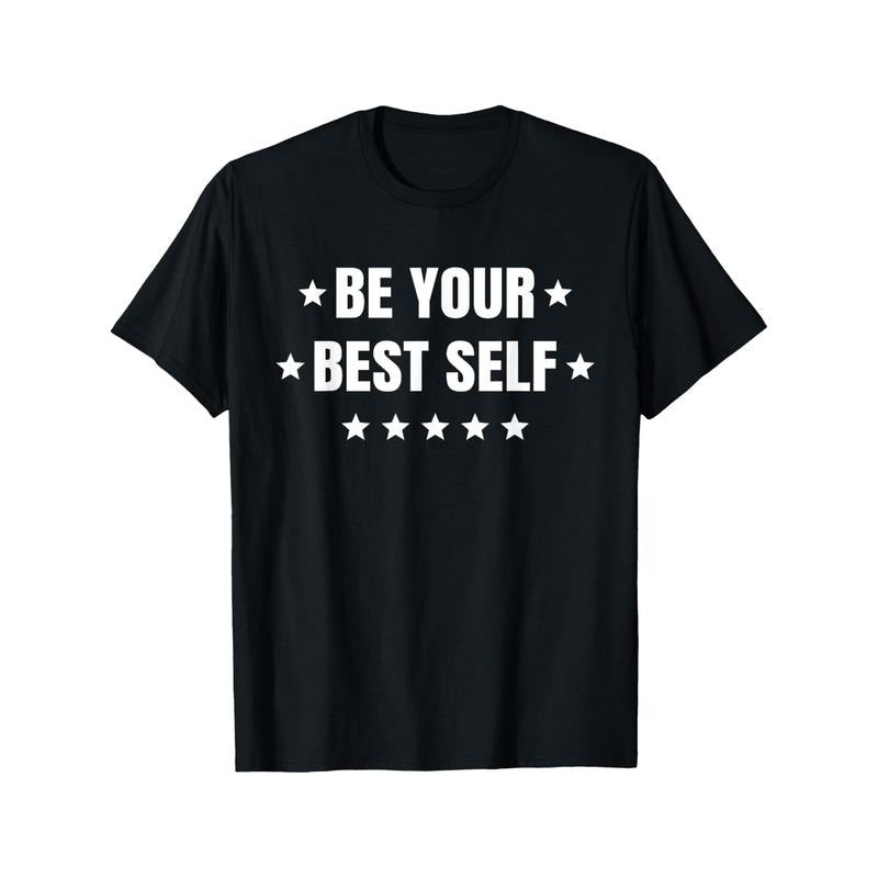 Be Your Best Self T-Shirt T-shirt Comfortable, Casual Short Sleeve, Daily Wear, All Season, Black, Men Made in USA...