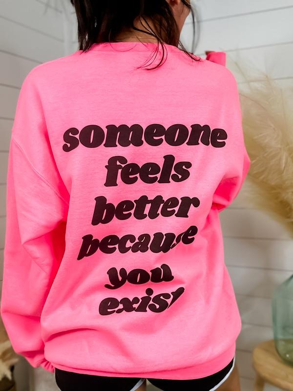 Because You Exist Graphic Sweatshirt T-Shirts, Hoodie | GrindPrints.com