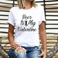 Beer Is My Valentine T-Shirt, Funny Valentines Shirt, Drink Beer Tee, Beer Lovers Tee, Valentines Day Gift Shirt,...