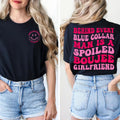 Behind Every Blue Collar Man Is A Spoiled Boujee Girlfriend Shirt Hoodie, Sweatshirt | GrindPrints.com