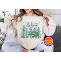 Believe The Polar Express Sweatshirt, Christmas Gift For Family, Merry Christmas Hoodie, Christmas Holiday Sweatshirt,...