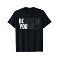 Believe in Yourself Inspirational Quote T-Shirt - 100% Cotton Crew Neck Short Sleeve Tee, Medium Stretch Knit Fabric,...