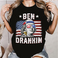 Ben Drankin Shirt, 4th July Shirt, Funny Franklin Shirt, Patriotic Shirt, 4th July Gift, Patriotic Shirt, Funny Fourth Of...
