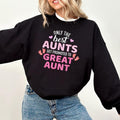 Best Aunts Get Promoted To Great Aunt Sweatshirt, Auntie Sweatshirt, Pregnancy Announcement Shirt, Great Aunt Shirt, Aunt...
