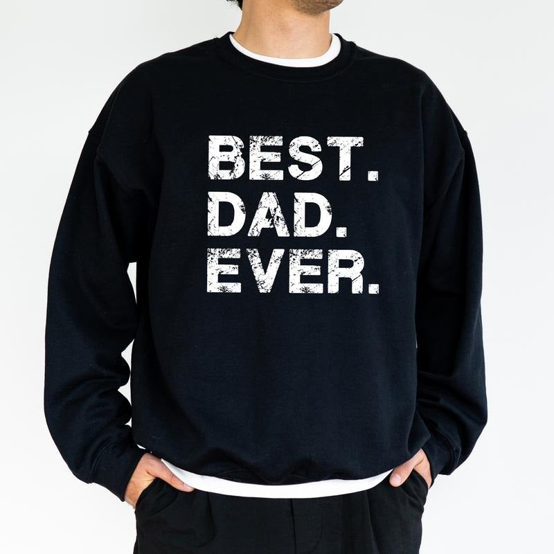 Best Dad Ever Sweatshirt for Daddy, World's Best Dad Crewneck, Appreciation Top for Father, Son Daughter Gift for...