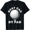 Best Dad by Par - Funny Golf Player Father's Day T-Shirt made in us Hoodie, Sweatshirt | GrindPrints.com