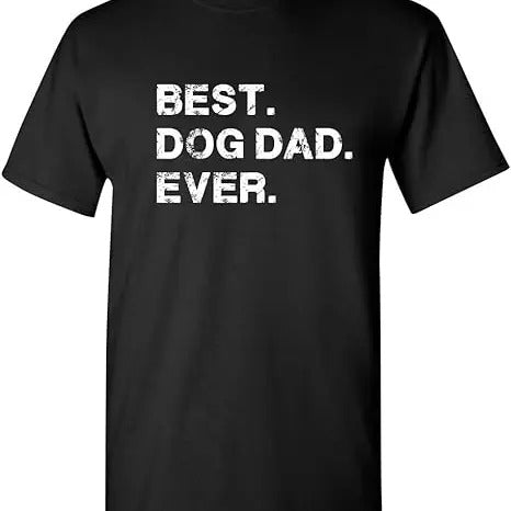 Best Dog Dad Ever Sarcastic Novelty Graphic Funny Shirt, Gift For Dad, Family Shirt,  Valentine Day shirt, gift for Mens,...