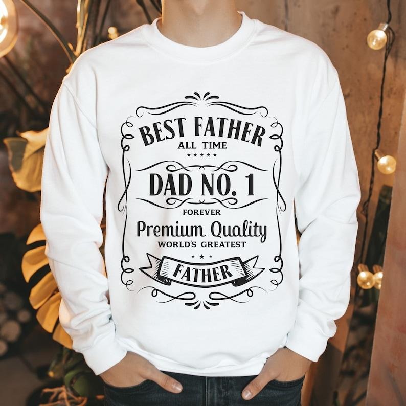 Best Father Quality Cotton "BEST DAD NO. 1" "FOREVER" Text "WORLD'S GREATEST FATHER" Banner T-Shirts, Hoodie, Sweatshirt