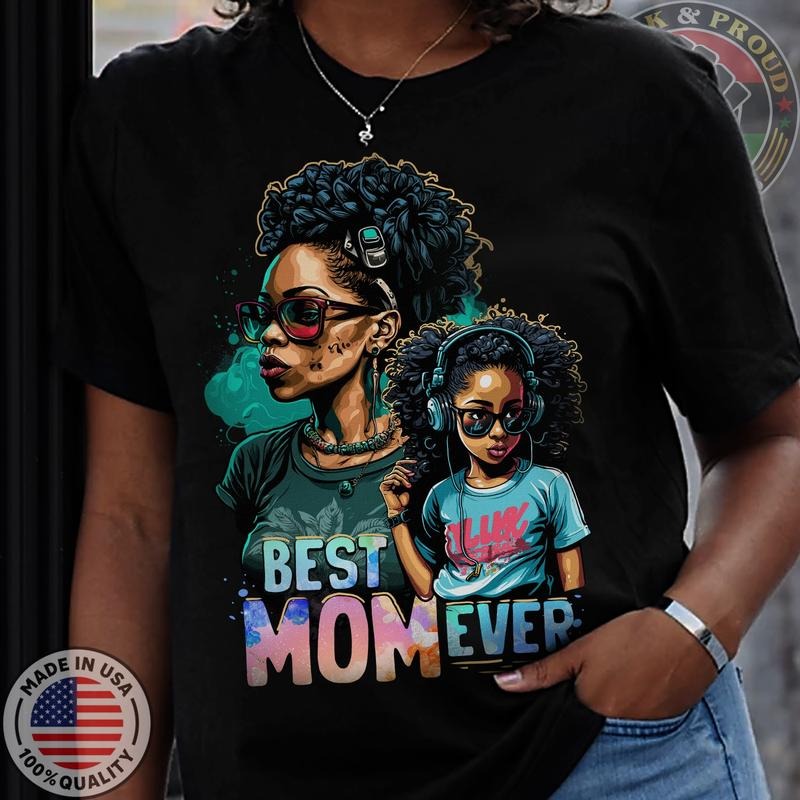 Best Mom Ever T-shirt, Black Women Tee, Black Girl Magic, Black Mom Shirt, Mama Gift, Mother's Day Gift Hoodie, Sweatshirt