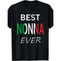 Best Nonna Ever T-Shirt Italian Pride Grandmother Gift T-Shirt Made in USA Hoodie, Sweatshirt | GrindPrints.com