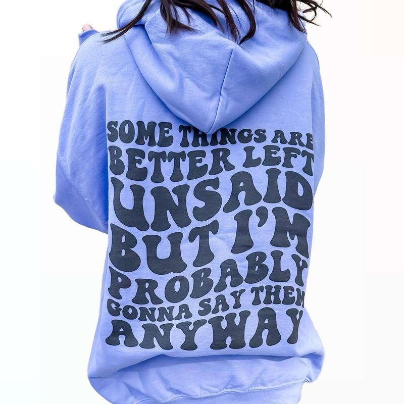 Better Left Unsaid Graphic Hoodie T-Shirts, Sweatshirt | GrindPrints.com