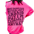 Better Left Unsaid Graphic Sweatshirt T-Shirts, Hoodie | GrindPrints.com