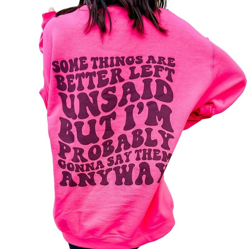 Better Left Unsaid Graphic Sweatshirt T-Shirts, Hoodie | GrindPrints.com