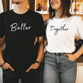 Better Together Couple  Shirts Cotton Fabric Casual Streetstyle Crew Neck Short Sleeve T-Shirt Trendy Tops for Women for...