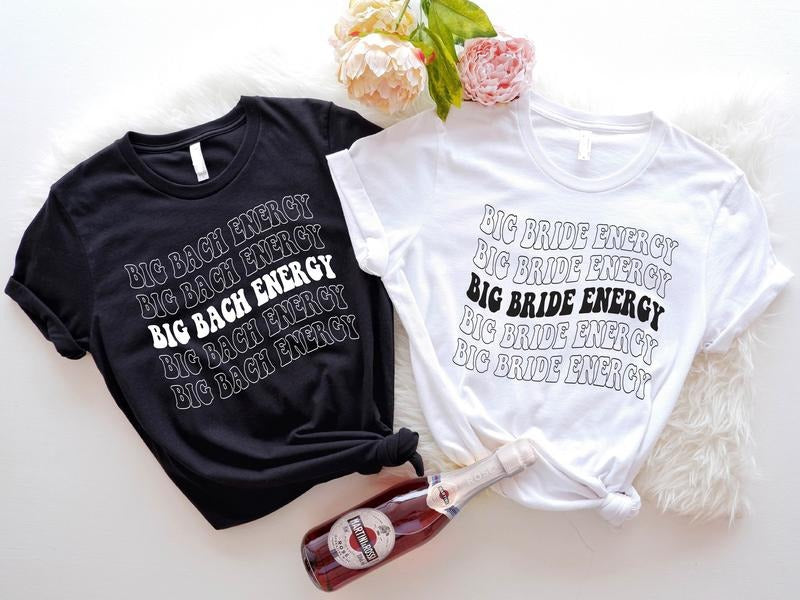 Big Bach Energy Shirt Big Bride Energy Matching Bridal Shower Bachelorette Party Group Shirt Bridesmaid Crew Shirts Party Favors Squad T-Shirts, Hoodie, Sweatshirt