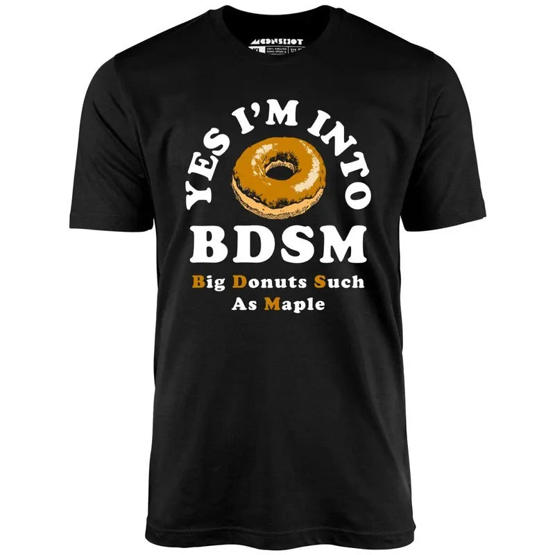 Big Donuts Such as Maple - Unisex T-Shirt, funny meme Tshirt Hoodie, Sweatshirt | GrindPrints.com
