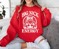 Big Nick Energy Sweatshirt, Christmas Sweatshirt, Santa Sweatshirt T-Shirts, Hoodie | GrindPrints.com