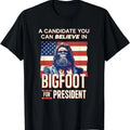 Bigfoot for President Believe Vote Elect Sasquatch Candidate T-Shirt | Unisex Cotton Tee Gifts Hoodie, Sweatshirt