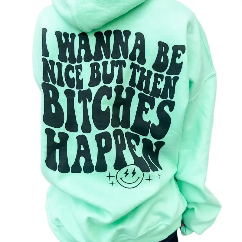 Bitches Happen Graphic Hoodie T-Shirts, Sweatshirt | GrindPrints.com