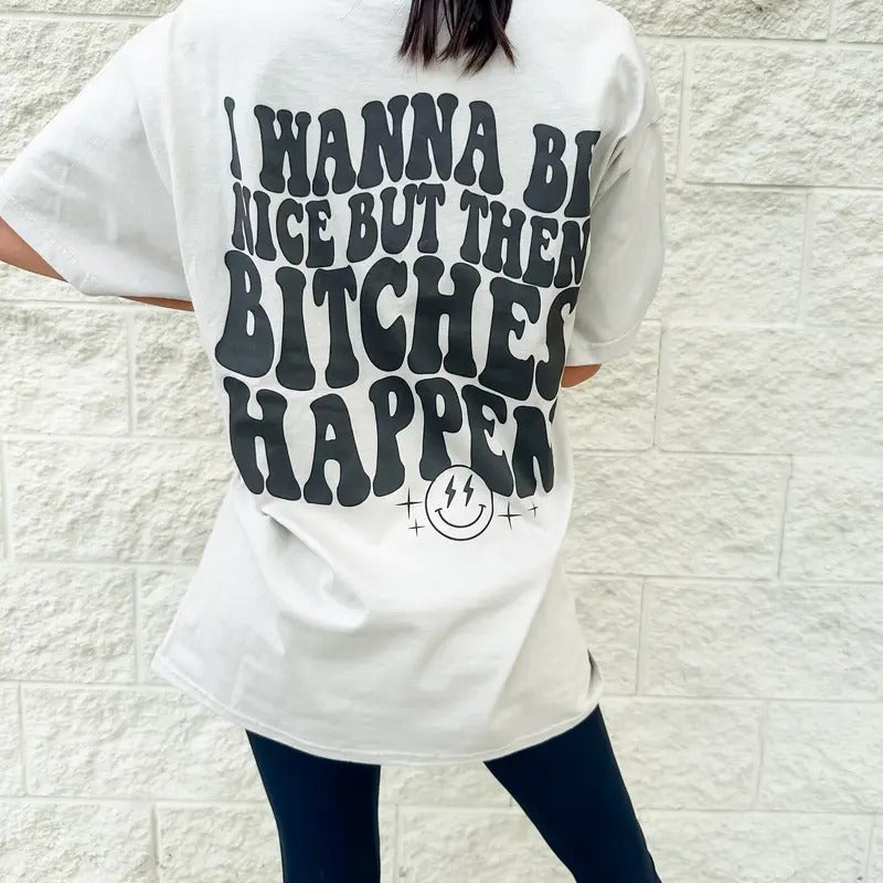 Bitches Happen Graphic Tee Hoodie, Sweatshirt | GrindPrints.com