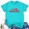 I Am Insane Apparel, Proudly Printed In The USA, Tee,  Gray / White / Blue / Black #sassy #cute Hoodie, Sweatshirt