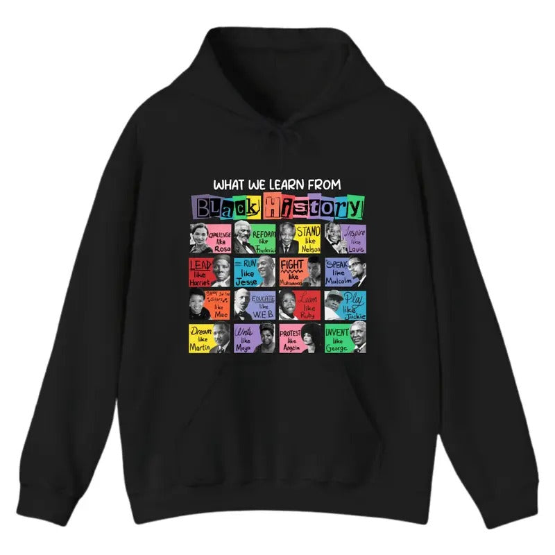 Black History Month Hoodie Sweatshirt T-Shirt, What We Learn