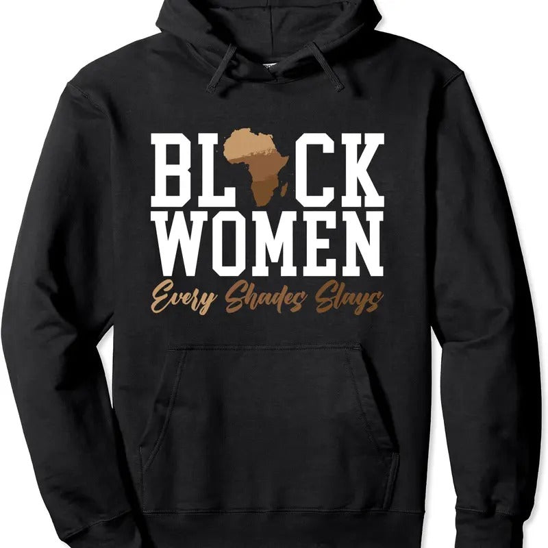 Black Women Every Shades Slays Melanin Black Pride Pullover Hoodie | Unisex Hooded Sweatshirt T-Shirts | GrindPrints.com