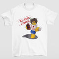 Blame John Shedletsky Gaming Graphic Tee Featuring Fun and Quirky Gamer Humor Hoodie, Sweatshirt | GrindPrints.com