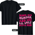 Block His Number And Let Lil Ugly Have Him Groovy Apparel T-Shirt Hoodie, Sweatshirt | GrindPrints.com